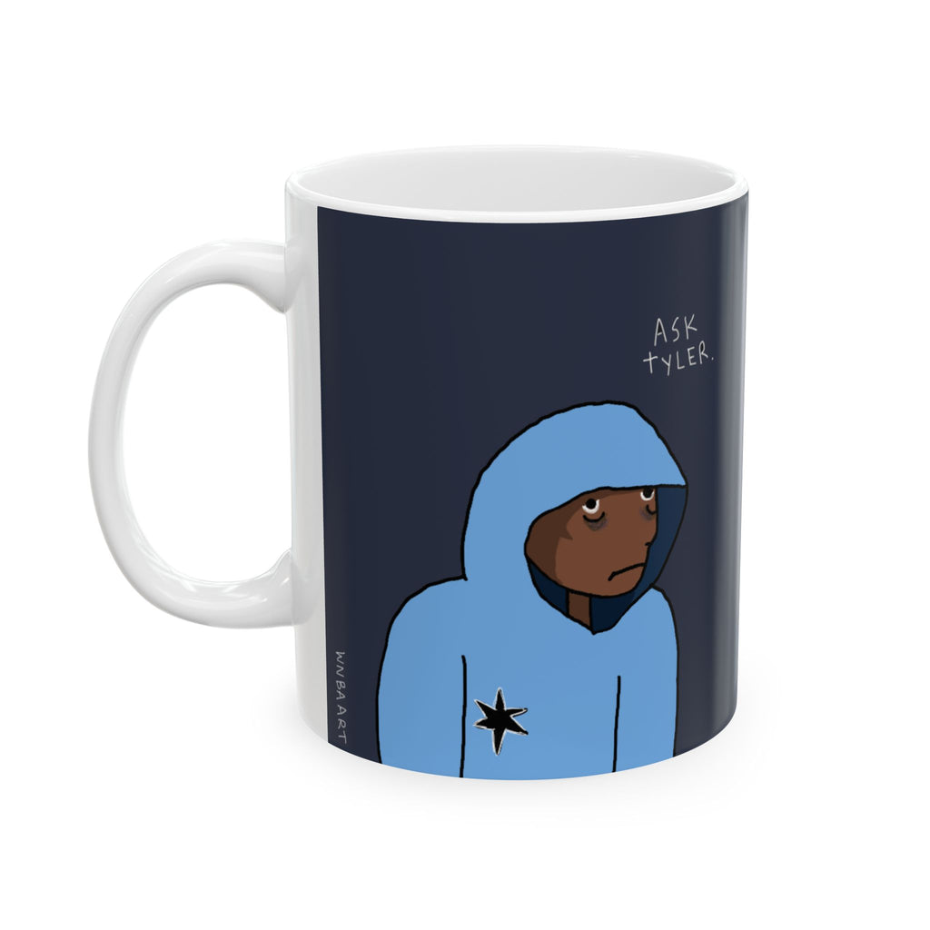 Ask Tyler Ceramic Mug, (11oz)