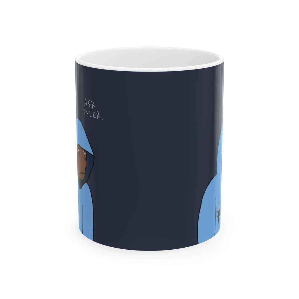 Ask Tyler Ceramic Mug, (11oz)