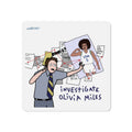 Investigate Olivia Miles! Magnet (3" x 3")