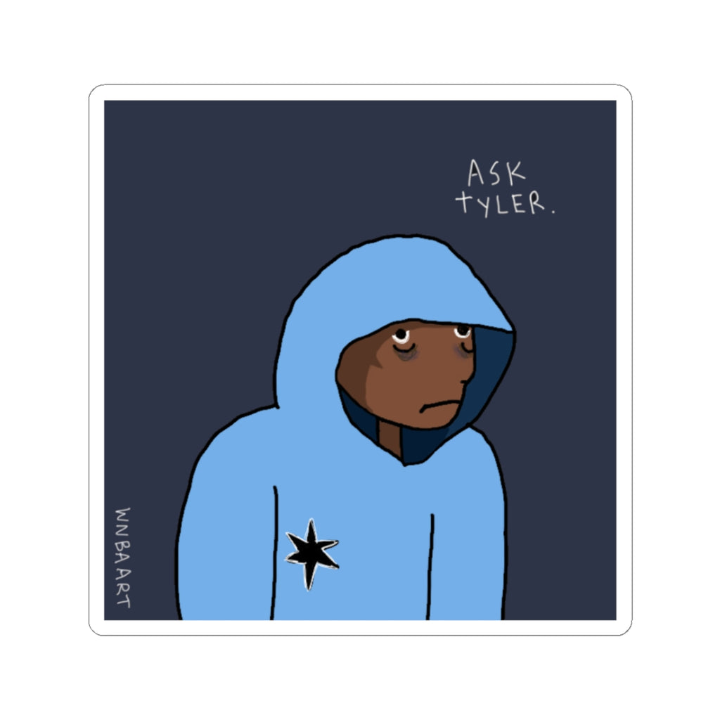 Ask Tyler Sticker 3 x 3