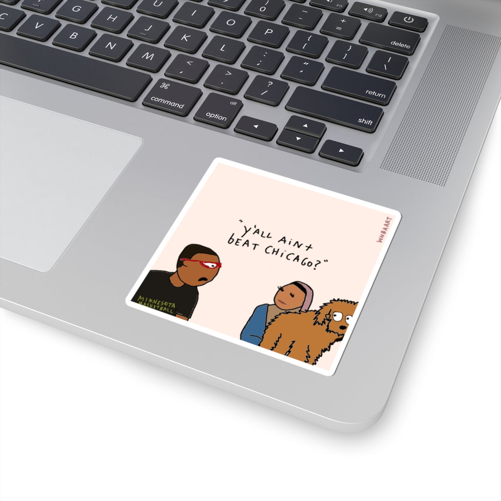 "Y'all ain't beat Chicago?" Sticker