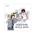 Investigate Olivia Miles Sticker 3 x 3